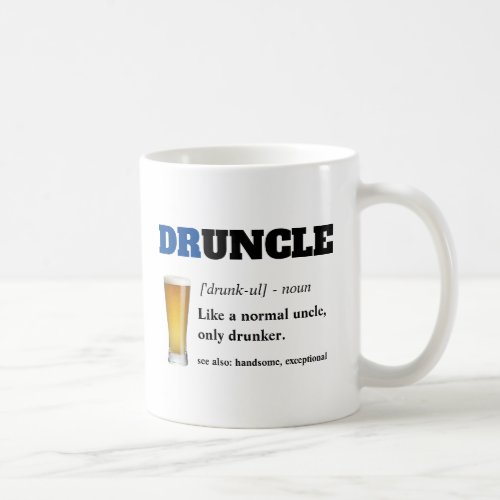 Funny Saying _ Druncle Funny Uncle Coffee Mug