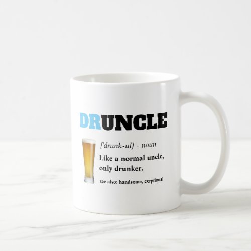 Funny Saying _ Druncle Funny Uncle Coffee Mug