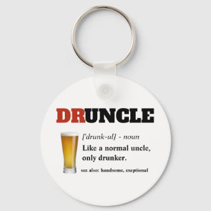 Funny Saying - Druncle Funny Uncle Keychain