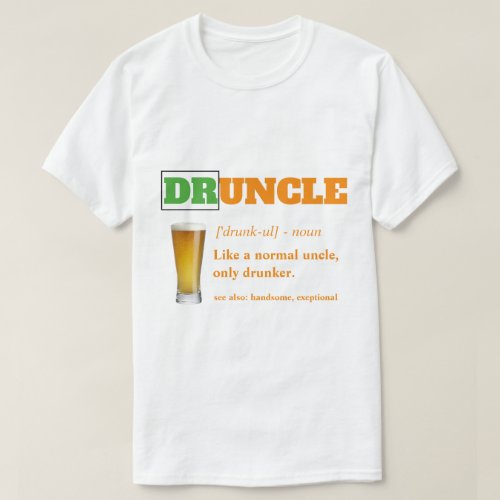 Funny Saying _ Druncle Funny Uncle St Pattys Day T_Shirt