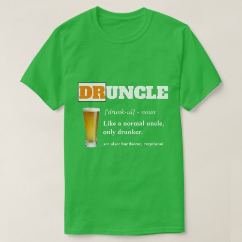 Funny Saying _ Druncle Funny Uncle St Pattys Day T_Shirt