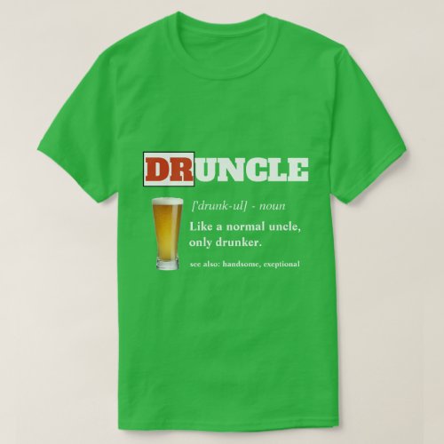Funny Saying _ Druncle Funny Uncle T_Shirt