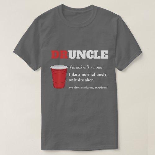 Funny Saying _ Druncle Funny Uncle T_Shirt