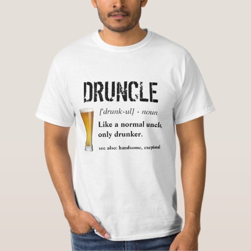 Funny Saying _ Druncle Funny Uncle T_Shirt