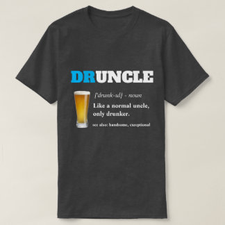 Funny Saying - Druncle Funny Uncle T-Shirt