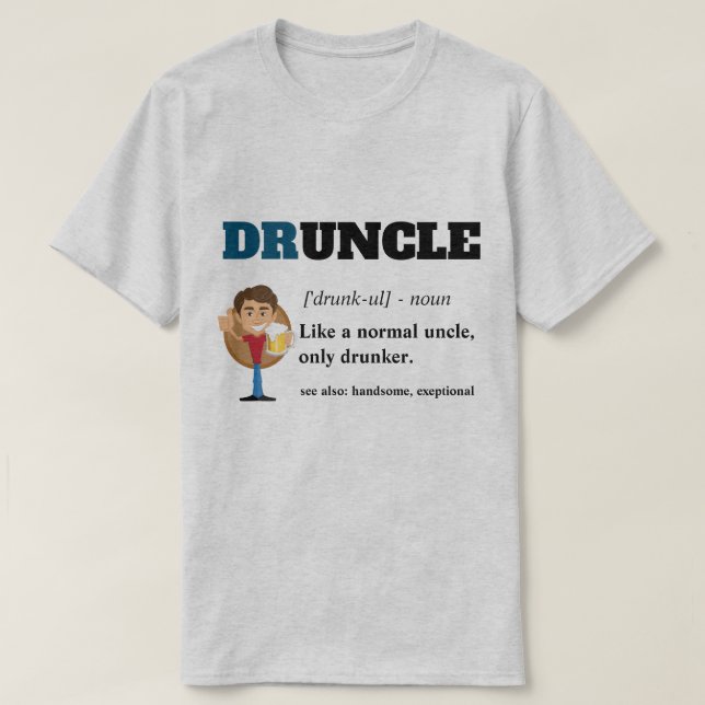 Funny Saying - Druncle Funny Uncle T-Shirt (Design Front)