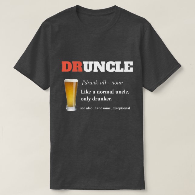 Funny Saying - Druncle Funny Uncle T-Shirt (Design Front)
