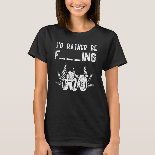 Funny Saying Farmer T-Shirt (Front)