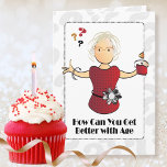 Funny Saying Female Cartoon Humorous Birthday Card<br><div class="desc">Make her day with this funny and classy birthday card.  The cartoon makes this card unique to celebrate her day</div>