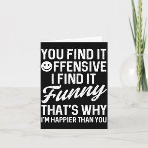 Funny Saying Find Offensive Adult Humor Sarcastic Card