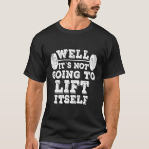 Funny Saying Fitness Workout Quote T-Shirt