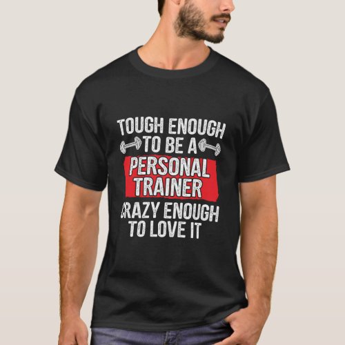 Funny Saying For Fitness Coach Personal Trainer Wo T_Shirt
