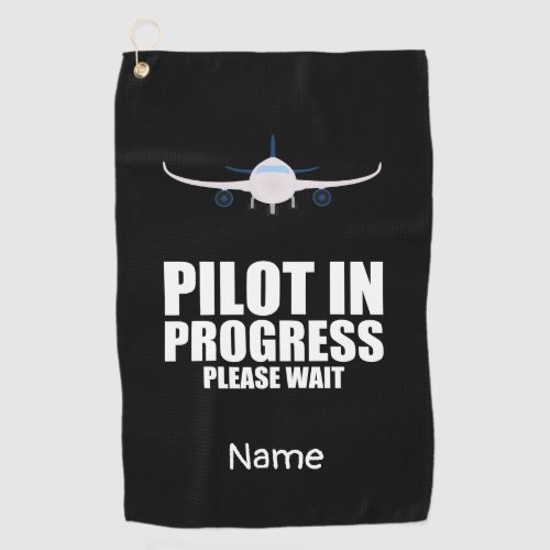 Funny saying for pilot in progress golf towel