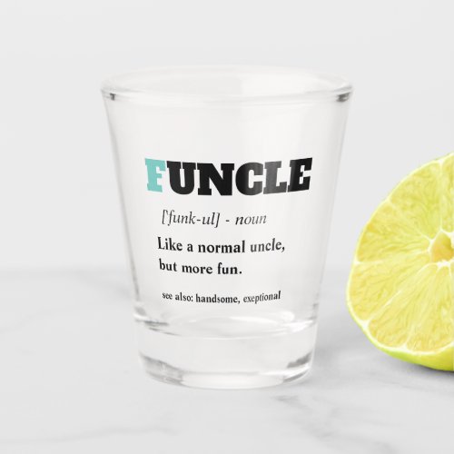 Funny Saying _ Funcle Funny Uncle Shot Glass