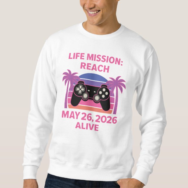 Funny Saying Game Lover Gaming Joystick May 26  Sweatshirt (Front)