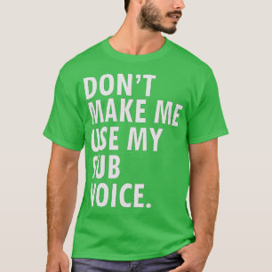 Funny Saying Gay Pride LGB  Sub Submissive  T-Shirt
