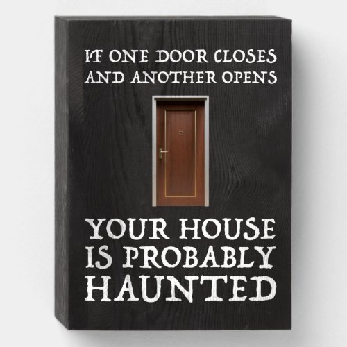 Funny Saying Ghost Hunter Wooden Box Sign