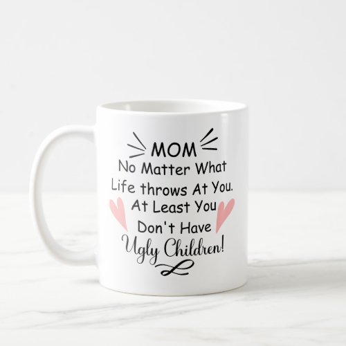Funny Saying Gift For Mom From Son Or Daughter     Coffee Mug