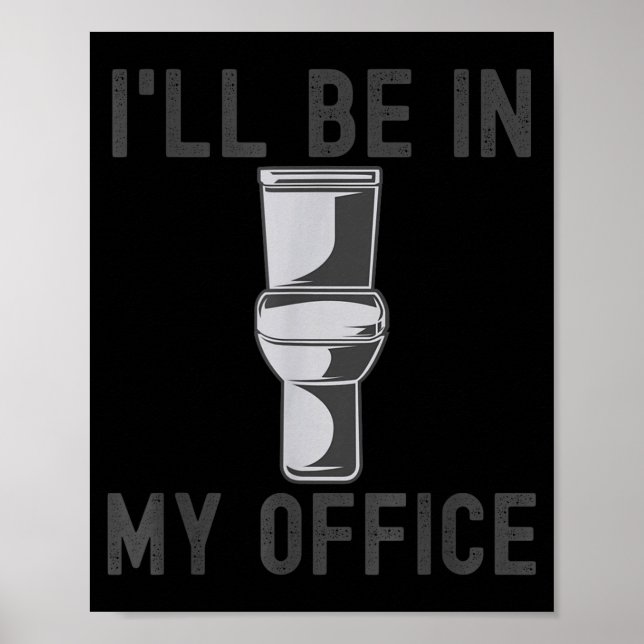 Funny Saying Gift Tee I'll Be In My Office Humor J Poster (Front)