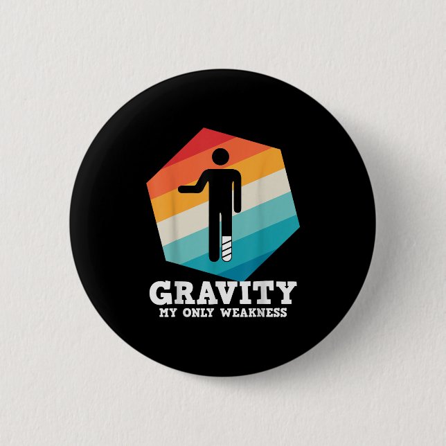 Funny Saying Gravity My Only Weakness Leg Injury R Button (Front)