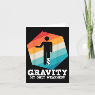 Funny Saying Gravity My Only Weakness Leg Injury R Card