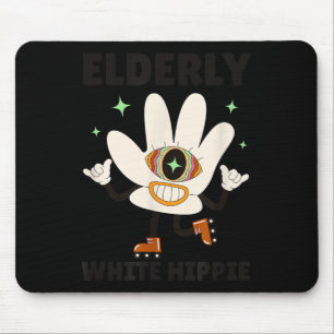 Funny Saying Groovy Elderly White Hipe  Mouse Pad