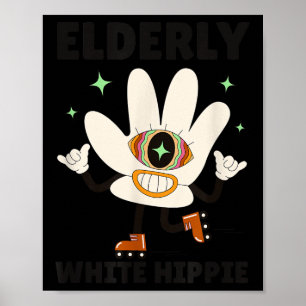 Funny Saying Groovy Elderly White Hipe  Poster