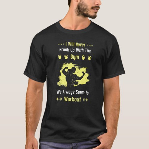 Funny Saying Gym Workout Humor For Men Women Work  T_Shirt
