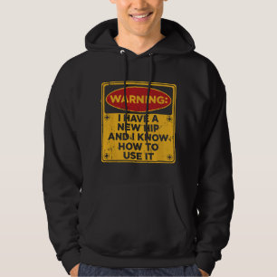Funny Saying Hip Surgery Recovery Gift Hip Replace Hoodie