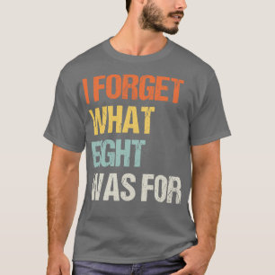 Funny saying I forget what eight was for Violent f T-Shirt