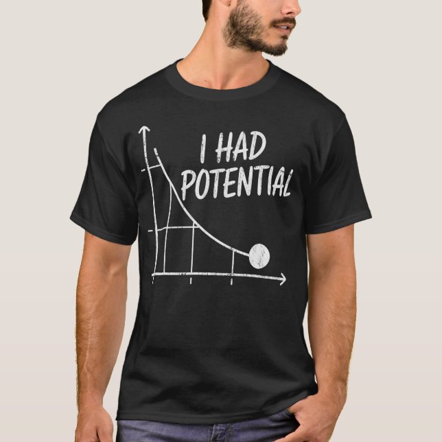 Funny Saying I Had Potential Graph X And T-Shirt (Front)
