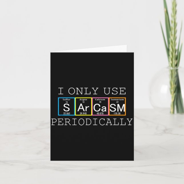 Funny Saying I Only Use Sarcasm Periodically Men W Card (Front)