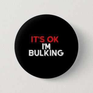 Funny Saying I'm Bulking Bodybuilding Gym Coach Wo Button