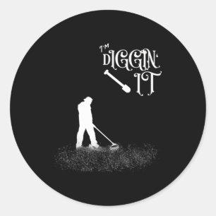 Funny Saying Im Diggin It - Metal Detector, Hobbyi Classic Round Sticker