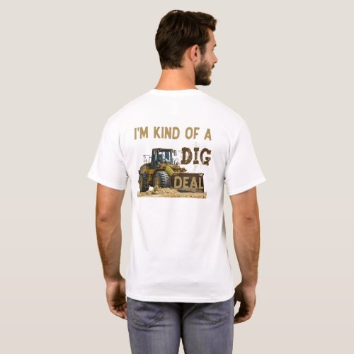 Funny Saying Im Kind of a DIG Deal T_Shirt