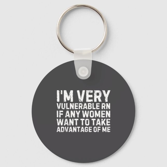 Funny Saying I'm Very Vulnerable Rn Any Women Sarc Keychain (Front)