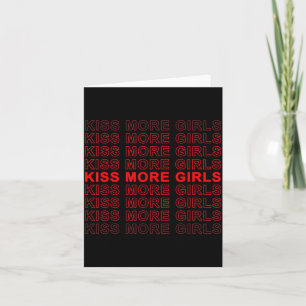 Funny Saying Kiss More Girls Biual Gay Lesbian Men Card