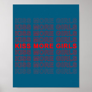 Funny Saying Kiss More Girls Biual Gay Lesbian Men Poster