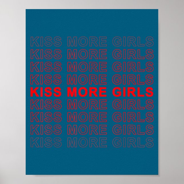 Funny Saying Kiss More Girls Biual Gay Lesbian Men Poster (Front)