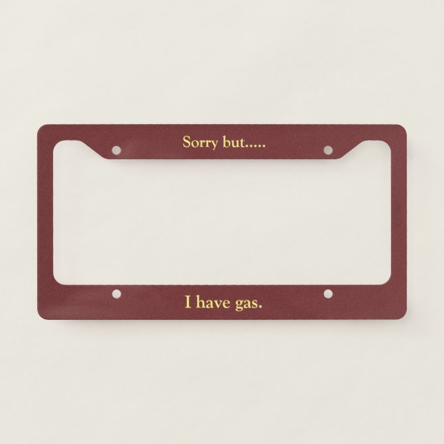 Funny Saying License Plate Frame (Front)