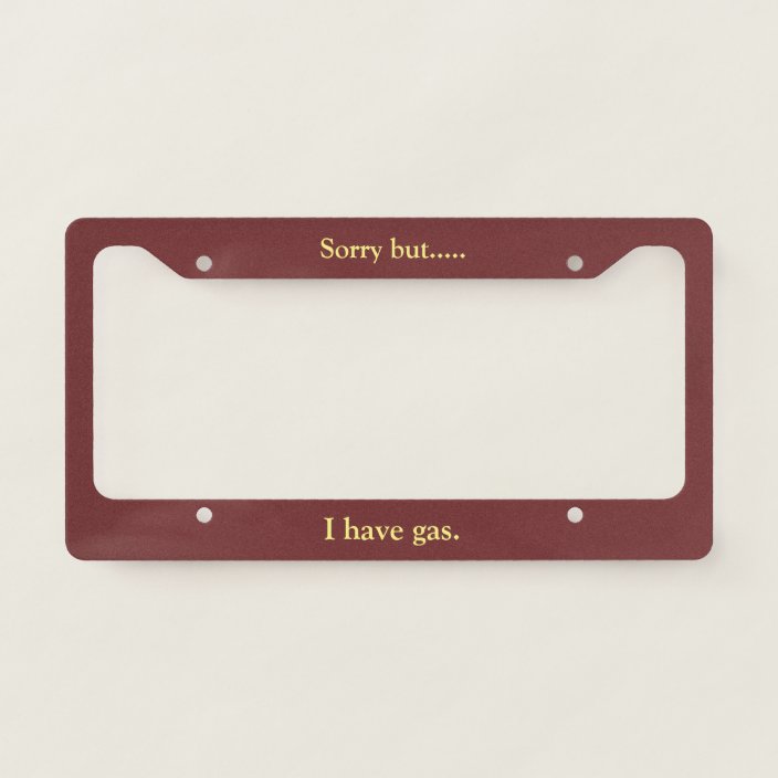 Funny Saying License Plate Frame