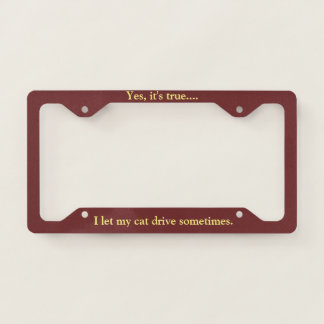 Funny Saying License Plate Frame