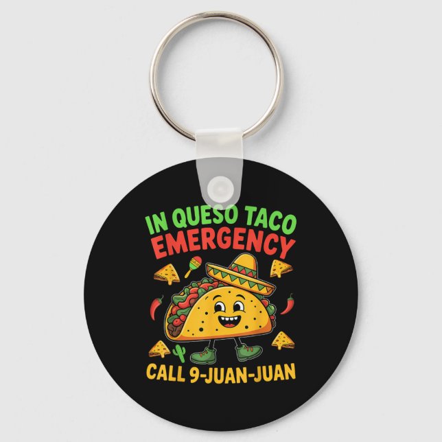 Funny Saying Meme Cinco De Mayo Mexican Taco Fiest Keychain (Front)