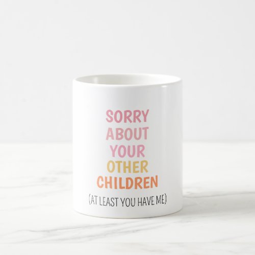 Funny Saying Mothers Day Coffee Mug
