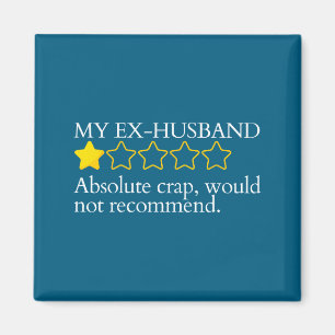 Funny Saying My Ex-husband Very Bad Would Not Reco Magnet