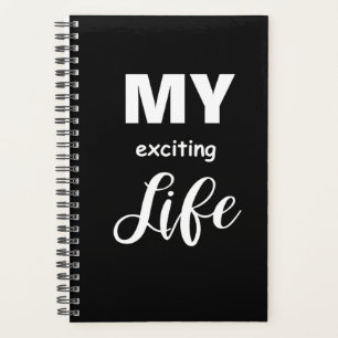 Funny Saying My Exciting Life Planner