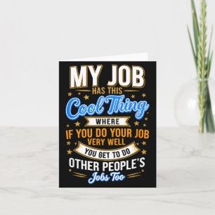 Funny saying my job has this sarcastic humor card