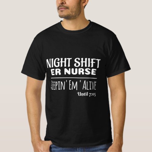 Funny Saying Night Shift ER Nurse Keeping T_Shirt