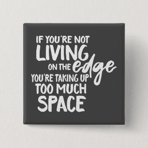Funny Saying Not Living On the Edge Typography Button