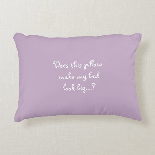 Funny Saying Novelty Accent Pillow For Small Bed